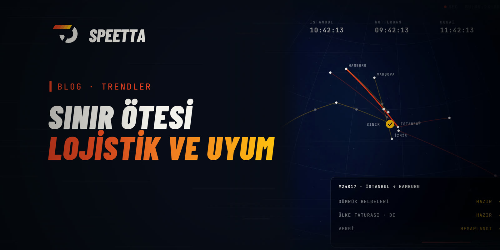 Sınır Ötesi Lojistik ve Uyum: 2026'da Yeni Standart